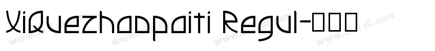XiQuezhaopaiti Regul字体转换